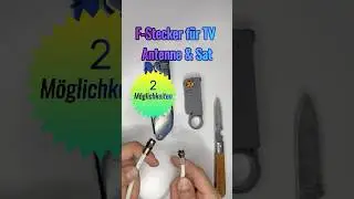 F-Stecker selbst montieren TV, Antenne, Sat, 2 M&ouml;glichkeiten Anleitung