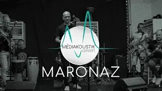MEDIAKOUSTIK CONCERT #7 - Maronaz