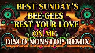 DISCO REMIX BEST SUNDAY&rsquo;S NONSTOP BEE GEES REST YOUR LOVE ON ME 💫2025-2026