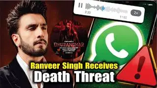 Ranveer Singh Receives Death Threat | Ranveer Singh Receives Threatening WhatsApp Voice Note