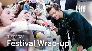 Festival Wrap-up | TIFF 2022