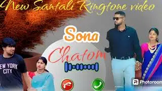 Sona chatom // New Santali ringtone video Santali ringtone video Santali ringtone video