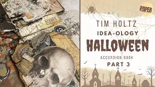 Part 3  - Decorating the Tim Holtz Halloween Idea-ology Accordion Book  