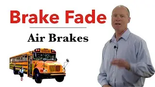 What is Brake Fade to Pass Your CDL Air Brakes Course&mdash;Air Brake Smart