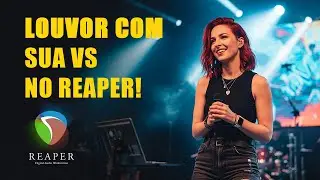 Como Montar VS no Reaper para Louvor Ensaio ou Show Ao Vivo