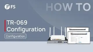 Configure TR-069 for Remote ONU Web Management | FS