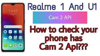Realme 1 and Relme U1 update | Cam 2 api enable | How to check your phone has cam 2 api🔥