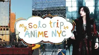 ⭐SOLO SERIES⭐ anyc vlog + review ✨ cosplaying + travelling alone 💜