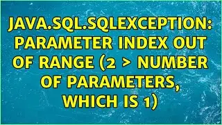 java.sql.SQLException: Parameter index out of range (2 ＞ number of parameters, which is 1)