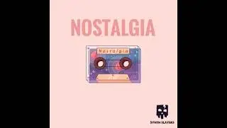 NOSTALGIA|Synth Slayers|EDM|2020