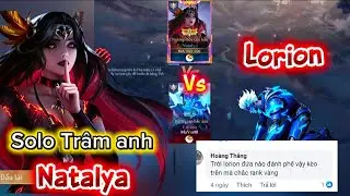 Sai lầm khi đ&ograve;i cầm lorion chấp natalya Tr&acirc;m anh một trang bị | Li&ecirc;n qu&acirc;n