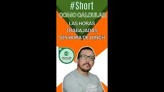 C&oacute;mo calcular LAS HORAS TRABAJADAS descontando la hora de comida&hellip;