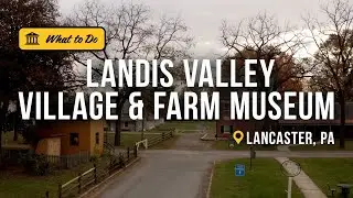 Landis Valley Village & Farm Museum Recreates 18th Century Life in Lancaster, PA | Get Out of Town
