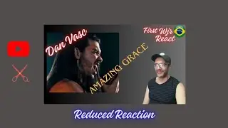 First Reaction: Dan Vasc: Amazing Grace @DanVasc