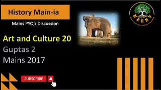 Guptas 2 | Mains PYQ Discussion | Mains 2017 | Art and Culture 20 | Art and Culture MAIN-ia