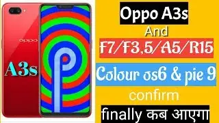 Oppo A3s colour OS 6 & Android Pie 9 | finally confirm हो गया