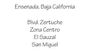 Ensenada, B.C. | Blvd. Zertuche | El Sauzal | San Miguel