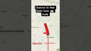 Chennai to New Delhi train travel map 🗾#map#history#india#shorts#train#travel#chennai#shortvideo✈️🚃