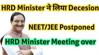 Final HRD Minister decesion // NEET/JEE Postponed : CBSE Examination cancellation