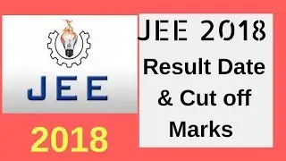 JEE main result date |JEE Cut off marks category wise| JEE Main exam 2018