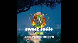 Sweet smile 2025 LENFII SIMPLE CREW SOUNDS PRODUCTION