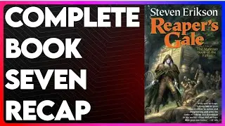 Reaper&rsquo;s Gale Book 7 Recap | Malazan Book of the Fallen Series Recap | Reaper&rsquo;s Gale Summary