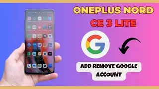 Oneplus Nord CE 3 Lite Add Remove google account || Set google account || Google account setting