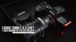 Laowa FF S 15mm f/4.5 Zero-D Shift Lens + H&Y Magnetic Filter Holder Unboxing and Assembly