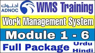 Complete ADNOC WMS (Work Management System) Training with Urdu / Hindi Explanation | Module 1 to 6