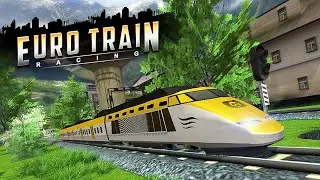 Euro Train Racing 3D - Tutorials and Level 1