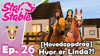 Star Stable Norsk | [Hovedoppdrag] Hvor er Linda?! [EP.26 | SSO]