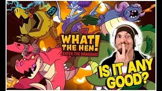 WHAT THE HEN: ENTER DRAGONS - Is it any Good?