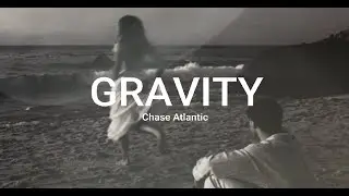 Chase Atlantic &ndash; Gravity | A Monochrome Love Story