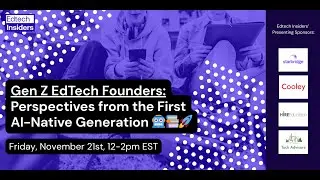 Gen Z EdTech Founders: Perspectives from the First AI-Native Generation