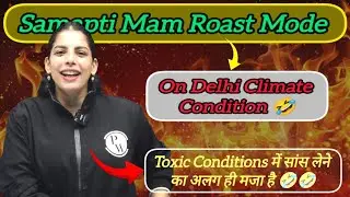 हम Most Hazardous Condition से Toxic Zone में आ गए हैं 🤣|| Samapti Mam Roast 😂||#neet2026 #neet #pw 