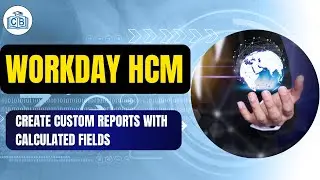 Explore and Create Custom Workday Reports with Calculated Fields | Workday Reporting | Cyberbrainer
