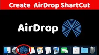 how to add AirDrop to your macOS dock  -  Create AirDrop icon ( Shortcut ) on the dock or on Desktop