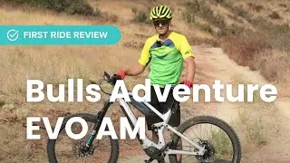 E-Bike First Ride Review: Bulls Adventure EVO AM