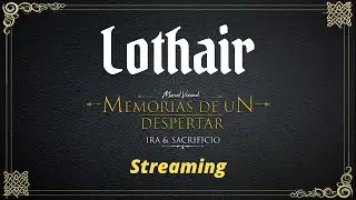 LOTHAIR  Streaming - Memorias de un Despertar