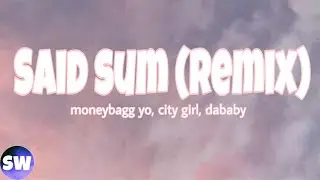 Moneybagg Yo- Said sum (Remix) Lyric city girl, dababy