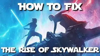 Film Fix - Star Wars Episode IX: The Rise of Skywalker (The Star Wars Sequels Part 2)