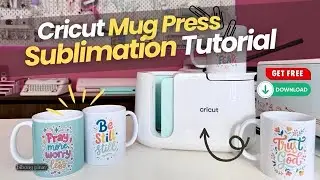 CRICUT MUG PRESS SUBLIMATION TUTORIAL | Step-by-Step Guide for Beginners + FREEBIES