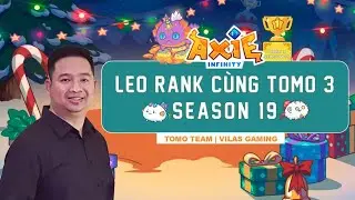 AXIE INFINITY Live - Leo rank c&ugrave;ng TOMO - Leo rank m&ugrave;a 19 -  Day 2 30.12.2021