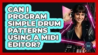 Can I Program Simple Drum Patterns Using a MIDI Editor?