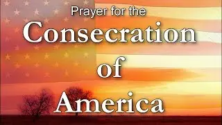 Prayer for the Consecration of America