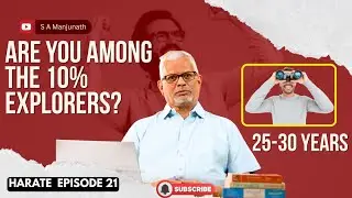 Harate - Episode 21| Opportunities and Challenges for 25-30 years | SA Manjunath | Life Coach