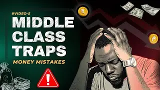 Middle Class Money Traps : 5 Mistakes That Keep You Poor | Hindi | Finance Blog. 