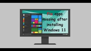 How to Fix apps missing after installing Windows 11?
