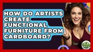 How Do Artists Create Functional Furniture From Cardboard? - The Upcycle Lab