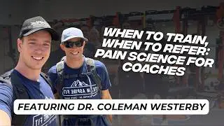 When To Train, When To Refer: Pain Science for Coaches (w/ Dr. Coleman) | AF Podcast Ep 3